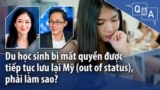 Du học sinh bị mất quyền được tiếp tục lưu lại Mỹ (out of status), phải làm sao?